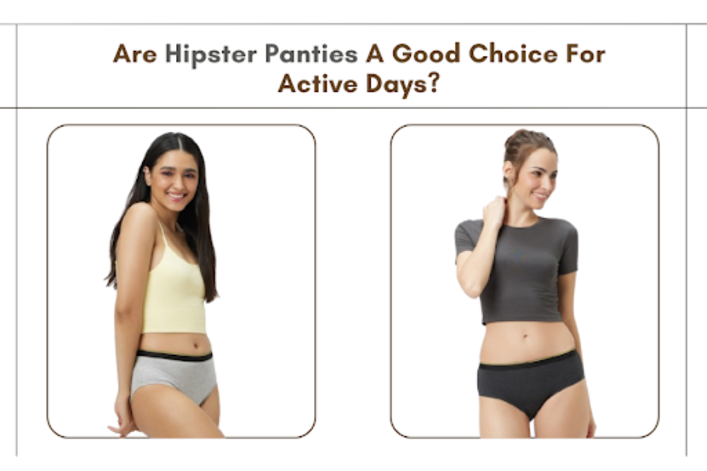 Are Hipster Panties A Good Choice For Active Days?